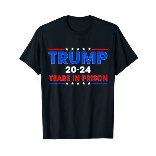 Retro Trump 20-24 Years in Prison Tee Retro Vintage Trump 20-24 Years in Prison Funny Anti-Trump T-Shirt