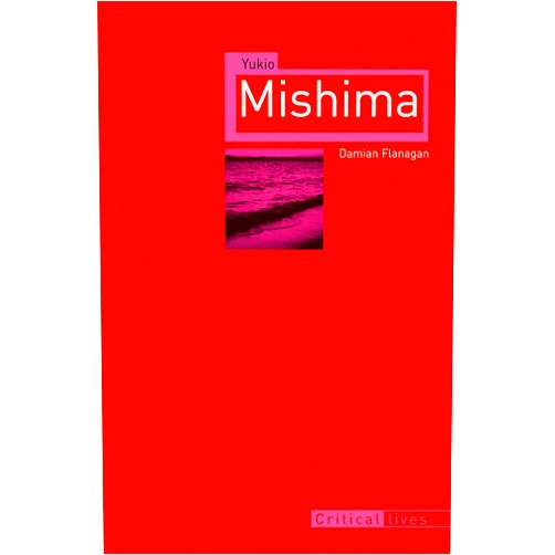 By Damian Flanagan (Author) Format: Kindle Edition Yukio Mishima (Critical Lives)