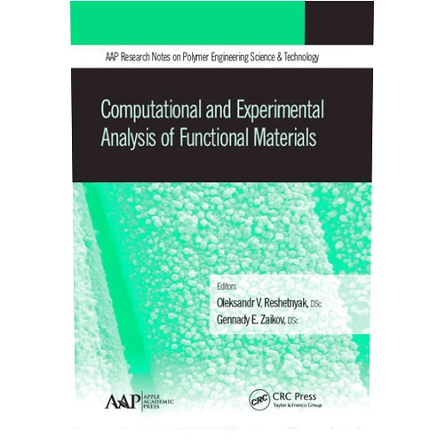Oleksandr V. Reshetnyak,Gennady E. Zaikov Computational and Experimental Analysis of Functional Materials (ISSN)