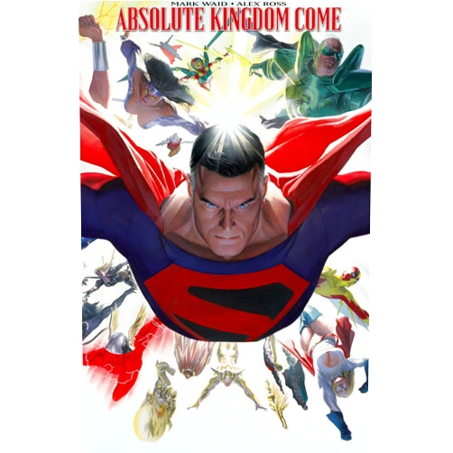 By Mark Waid (Author), Alex Ross (Illustrator) Absolute Kingdom Come (New Edition)