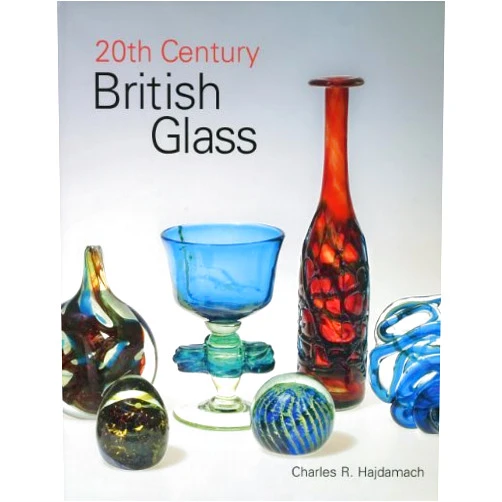 By unknown author (Author) 20th Century British Glass by Charles R. Hajdamach (2009-10-15)