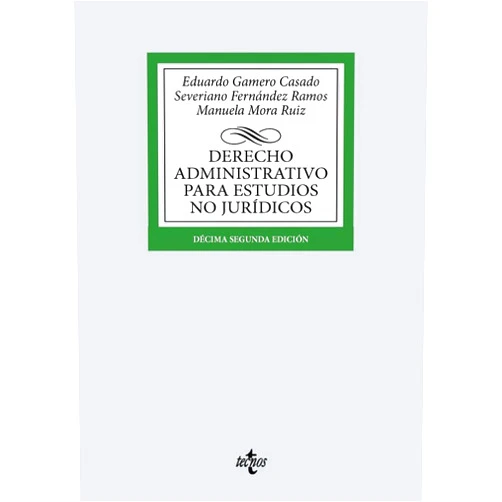 Eduardo Gamero Casado,Severiano Fernández Ramos,Manuela Mora Ruiz Derecho Administrativo para estudios no jurídicos