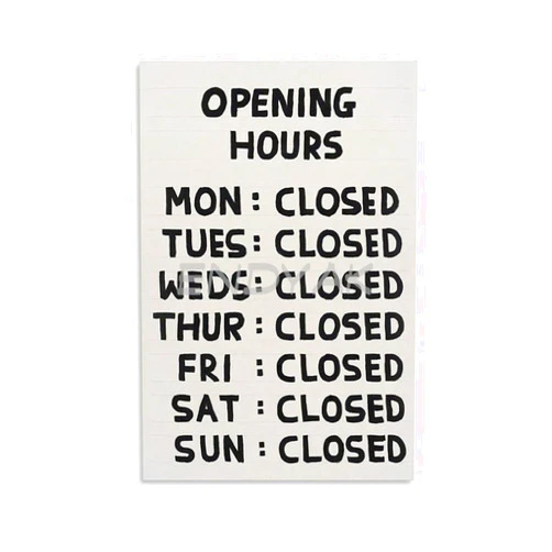 ENDYAK David Shrigley Poster Opening Hours Art Poster Home Living Room Bedroom Decoration Gift Printing Art Poster Unframe-style 24x36inch(60x90cm)