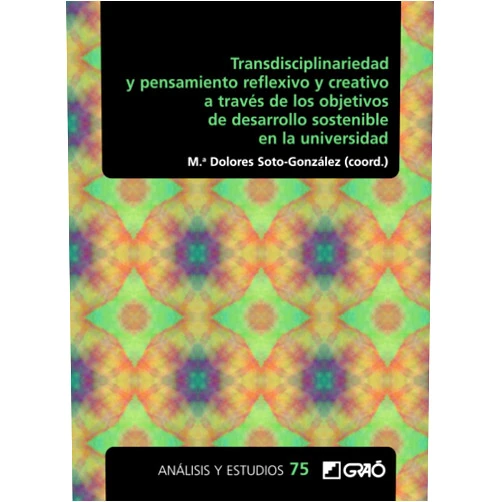 Spanish Edition by Nerea Hernaiz Agreda (Author), Irene López Secanell (Author), Diana Marín Suelves (Author), Jeroni Méndez Cabrera (Author), M. Sheila Pons Vázquez (Author), Sonia Renovell Rico (Author), Francesc Rodrigo Segura (Author), Ramona Rodríguez López (Author), Víctor Soler Penadés (Author), María Dolores Soto González (Author) & 7 more Transdisciplinariedad y pensamiento reflexivo y creativo a través de los objetivos de desarrollo sostenible en la universidad (Formación y desarrollo profesional del profesorado) (Spanish Edition)