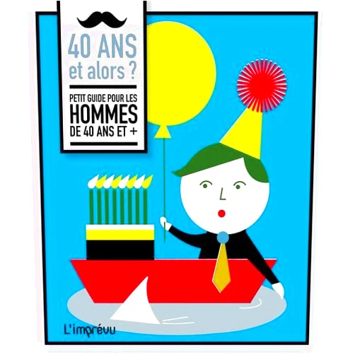 French Edition by Gerard Janssen (Author) 40 ANS ET ALORS ? HOMMES (Le petit guide)