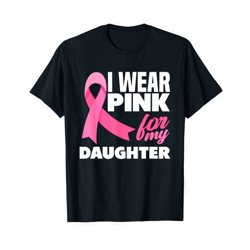 Breast Cancer Awareness In October Apparel & Gifts I Wear Pink for My Daughter Breast Cancer Awareness T-Shirt