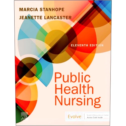 Marcia Stanhope PhD RN FAAN,Jeanette Lancaster PhD RN FAAN Public Health Nursing: Population-Centered Health Care in the Community