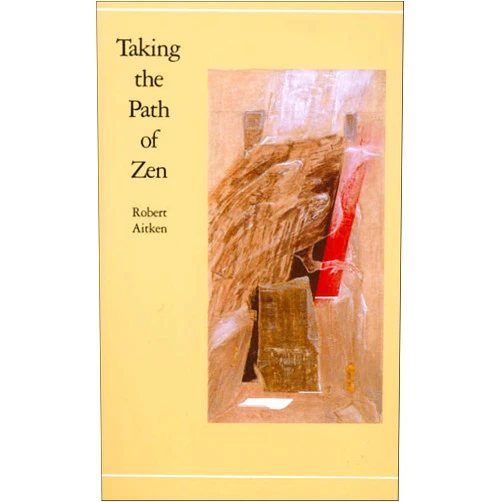 Robert Aitken Taking the Path of Zen