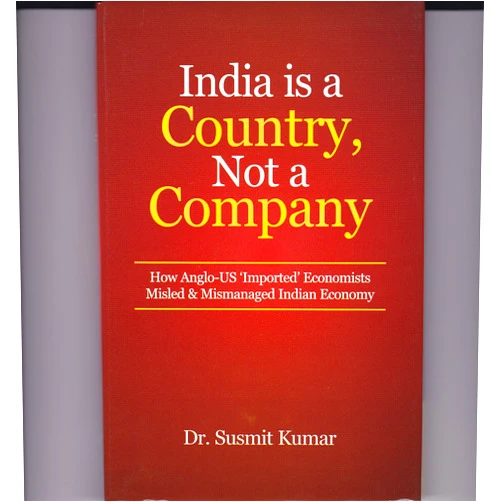 By Dr. Susmit Kumar (Author) India is a Country, Not a Company