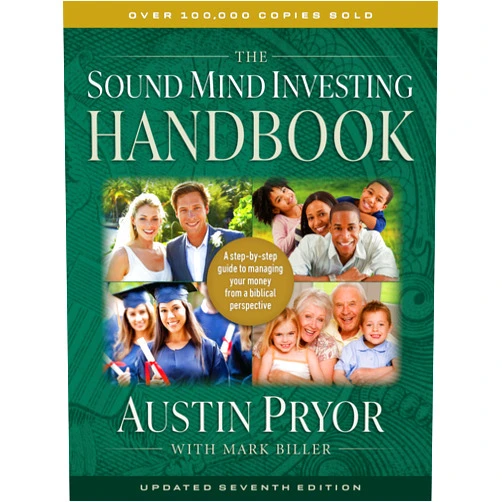 Austin Pryor The Sound Mind Investing Handbook: A Step-by-Step Guide to Managing Your Money From a Biblical Perspective