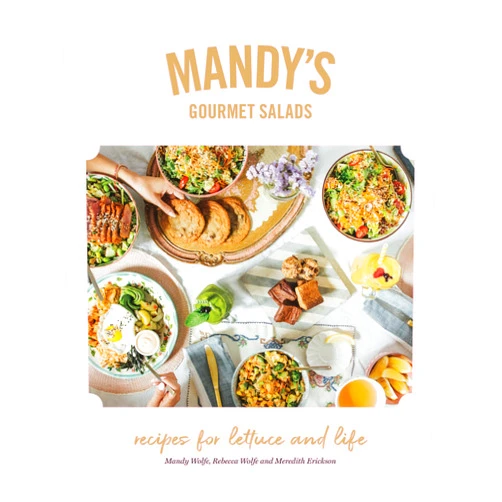 By Mandy Wolfe (Author), Rebecca Wolfe (Author), Meredith Erickson (Author) & 0 more Mandy's Gourmet Salads: Recipes for Lettuce and Life