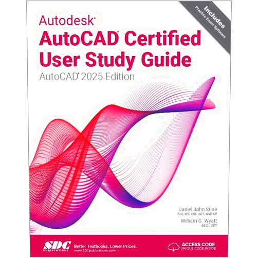 By Daniel John Stine (Author), William Wyatt (Author) Autodesk AutoCAD Certified User Study Guide: AutoCAD 2025 Edition