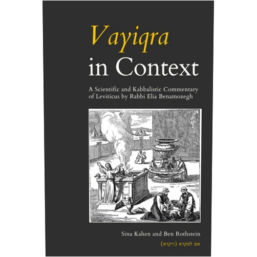 Elia Benamozegh,Sina Kahen,Ben Rothstein Vayiqra in Context: A Scientific and Kabbalistic Commentary of Leviticus by Rabbi Elia Benamozegh