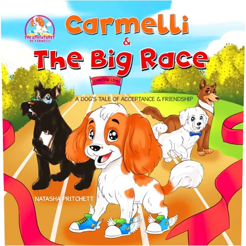 Natasha Pritchett Carmelli & The Big Race: A Dog's Tale of Acceptance & Friendship