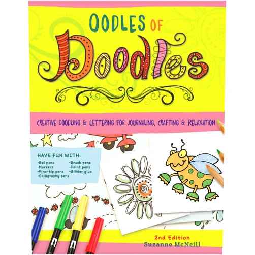 Suzanne McNeill,Tonya Bates,Emily Adams,Jaime Echt,Donna Goss,Andrea Gibson,Cyndi Hansen Oodles of Doodles, 2nd Edition: Creative Doodling & Lettering for Journaling, Crafting & Relaxation
