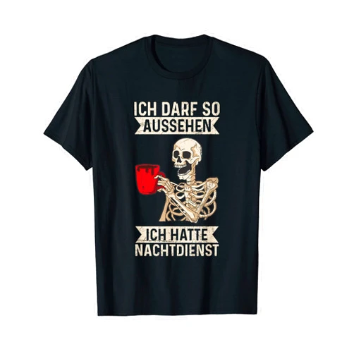 Lustige Nachtschicht Sprüche Für Schichtarbeiter Ich Darf So Aussehen Ich Hatte Nachtervice Müde Care Service T-Shirt