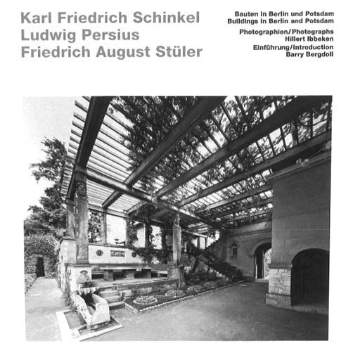 Barry Bergdoll,Hillert Ibbeken Schinkel, Persius, Stüler - Buildings in Berlin and Potsdam