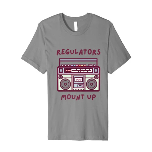 Regulators Mount Up Lyrics Regulators Mount Up 90s Old School Hip-Hop Lyrics Premium T-Shirt