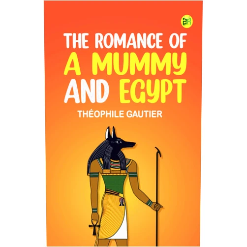 Théophile Gautier The Romance of a Mummy and Egypt
