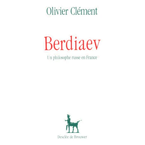 Olivier Clément Berdiaev: un philosophe russe en France