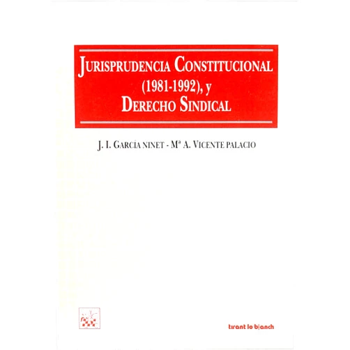 José Ignacio García Ninet,María Arántzazu Vicente Palacio Jurisprudencia Constitucional (1981-1992), y Derecho Sindical (Spanish Edition)