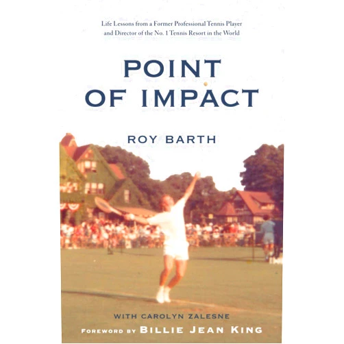 By Roy Barth (Author), Carolyn Zalesne (Editor), Billie Jean King (Foreword) & 0 more Point of Impact