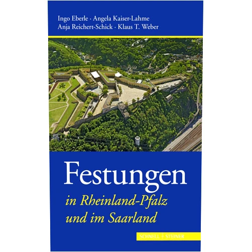 Angela Kaiser-Lahme,Anja Reichert-Schick,Klaus T Weber Festungen in Rheinland-Pfalz Und Im Saarland (Deutsche Festungen) (German Edition)