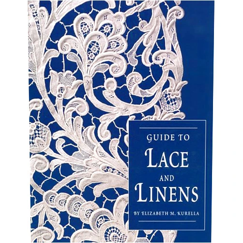 Elizabeth M. Kurella Guide to Lace and Linens