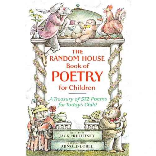 By Jack Prelutsky (Author), Arnold Lobel (Illustrator) The Random House Book of Poetry for Children
