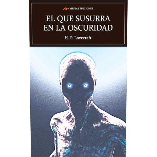 Howard Phillips Lovecraft,S.L. Mestas Ediciones El que susurra en la oscuridad