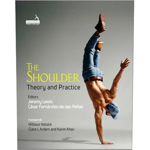 Cesar Fernandez-de-las-penas,Jeremy Lewis The Shoulder: Theory and Practice