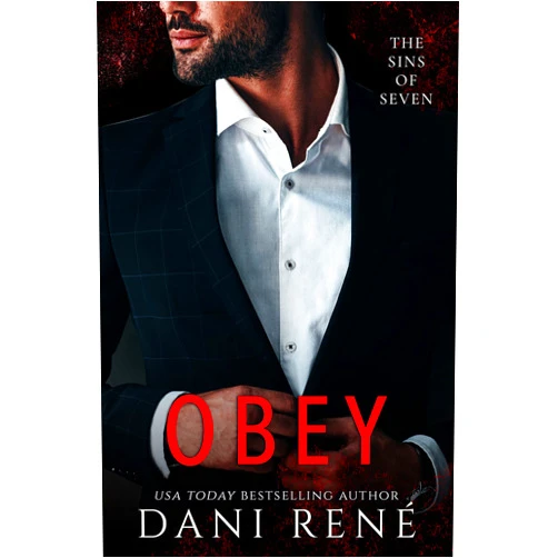 By Dani René (Author) Format: Kindle Edition Obey: A Dark, Daddy Dom BDSM Romance (Sins of Seven Book 2)
