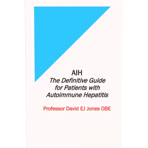 By Prof David Jones OBE (Author) AIH: The Definitive Guide for Patients with Autoimmune Hepatitis (The Definitive Guides to Liver Disease)