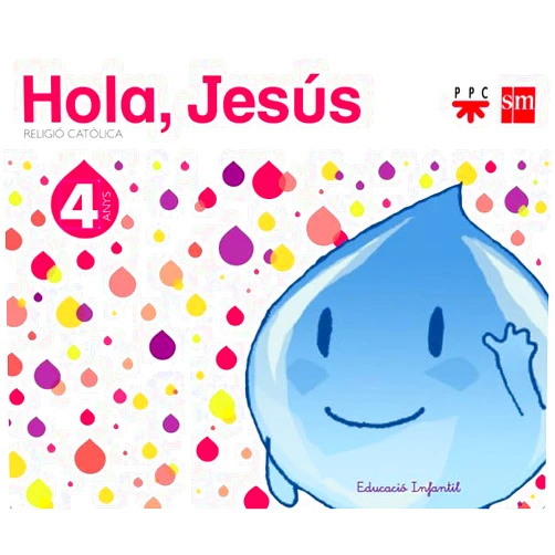 Hortensia Muñoz Castellanos,Javier Andrada Guerrero,Marcelo Pérez de Muti,Germán Tejerina,Mónica Calvo Redondo,Montse Tobella Soler Religió catòlica. 4 anys. Hola, Jesús