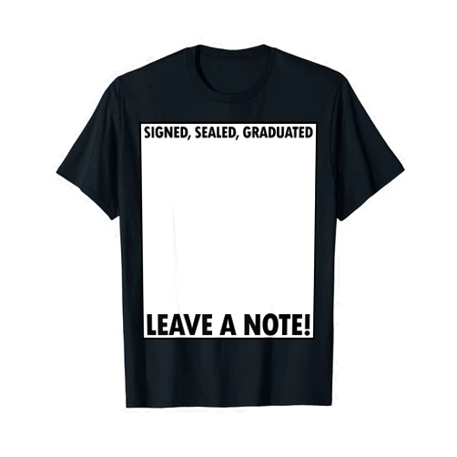 Graduation Wishes & Autograph Signing Apparel Just Graduated Grad Party Gear Signature Collector Sign My T-Shirt