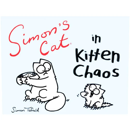 By Simon Tofield (Author, Illustrator) Simon's Cat in Kitten Chaos