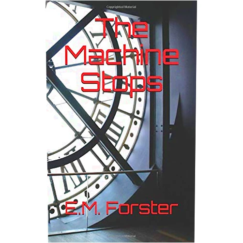 E M Forster The Machine Stops