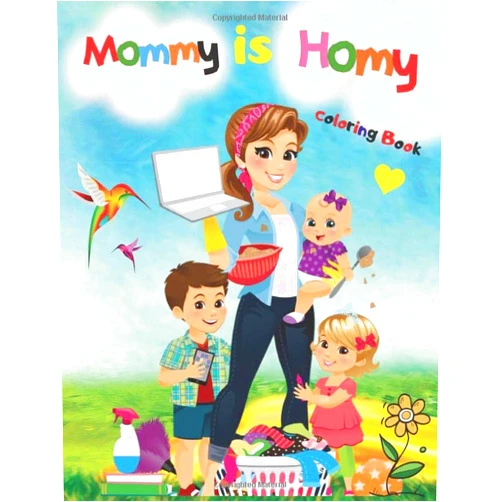 Mimo keko Mommy is homy: let your baby tell you how much he/ she loves you with beatiful picture(coloring book)/coloring book educative