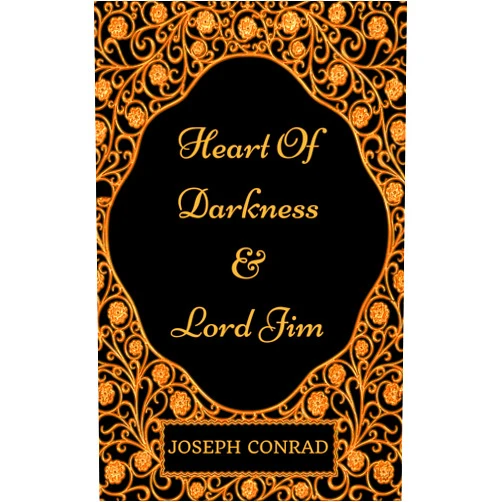 By Joseph Conrad (Author) Format: Kindle Edition Heart Of Darkness and Lord Jim: By Joseph Conrad - Illustrated