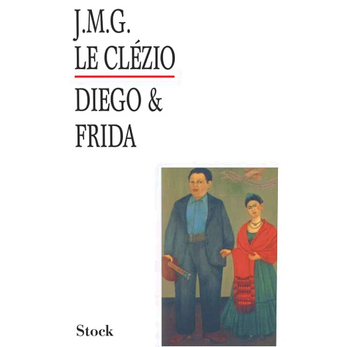 French Edition by Jean-Marie-Gustave Le Clezio (Author) DIEGO ET FRIDA