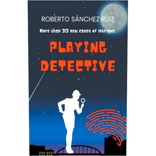 Roberto Sánchez Ruiz Playing Detective