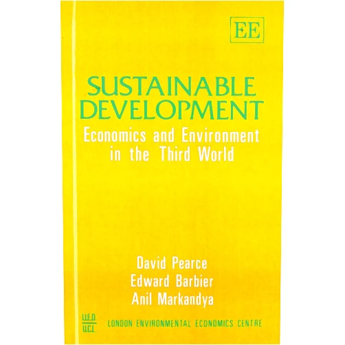 By David Pearce (Author), Edward B. Barbier (Author), Anil Markandya (Author) & 0 more Sustainable Development: Economics and Environment in the Third World