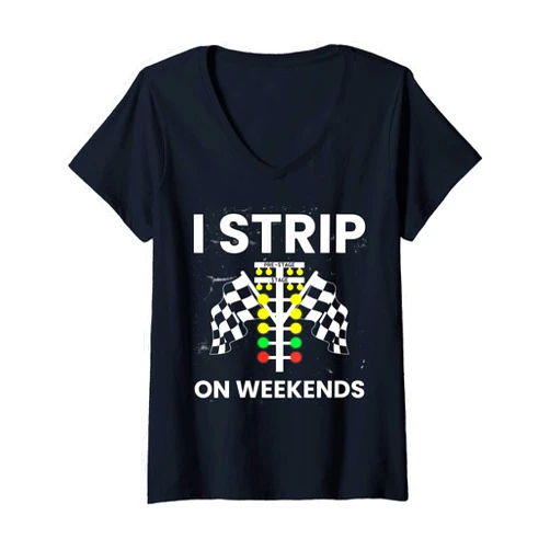 Auto Enthusiast & Car Person Womens I Strip on Weekends Drag Racing Light Tree Checkered Flag V-Neck T-Shirt