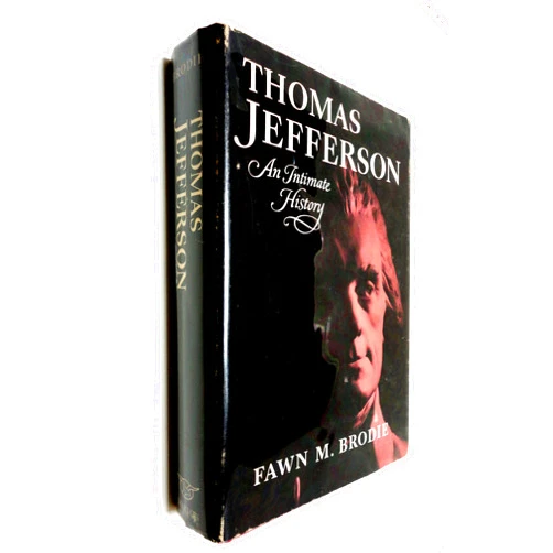 Fawn McKay Brodie Thomas Jefferson: An Intimate History