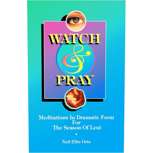 By Neil Ellis Orts (Author) Watch And Pray