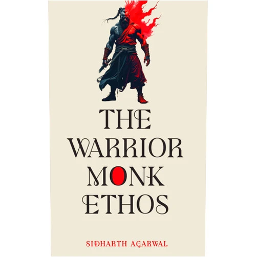 By Sidharth Agarwal (Author) Format: Kindle Edition The Warrior Monk Ethos