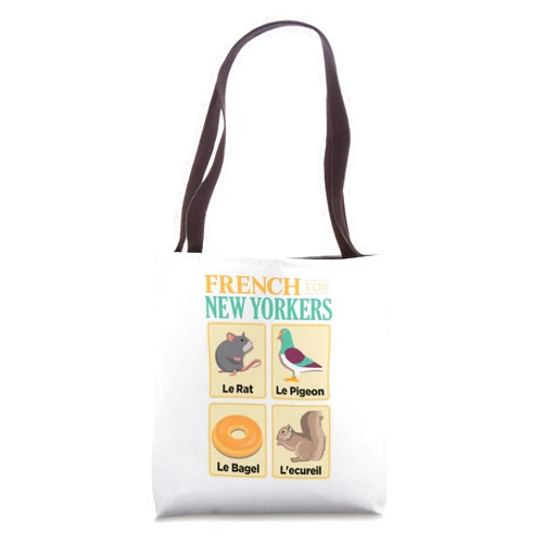New York is my City French for New Yorkers, rat, pigeon, bagel and squirrel Tote Bag