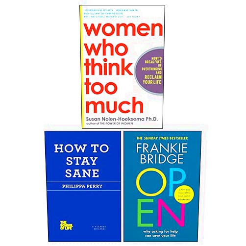 By Susan Nolen-Hoeksema (Author), Philippa Perry (Author), Frankie Bridge (Author), Maleha Khan (Author), Mike McPhillips (Author) & 1 more Women Who Think Too Much, How to Stay Sane, OPEN: Why asking for help can save your life 3 Books Collection Set