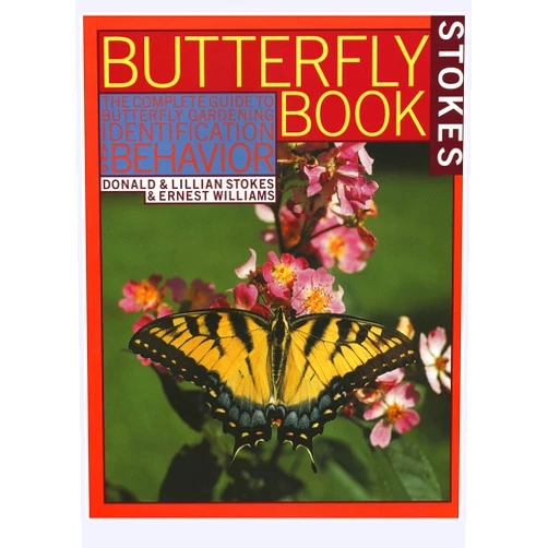 Donald Stokes,Lillian Stokes,Ernest Williams Stokes Butterfly Book : The Complete Guide to Butterfly Gardening, Identification, and Behavior