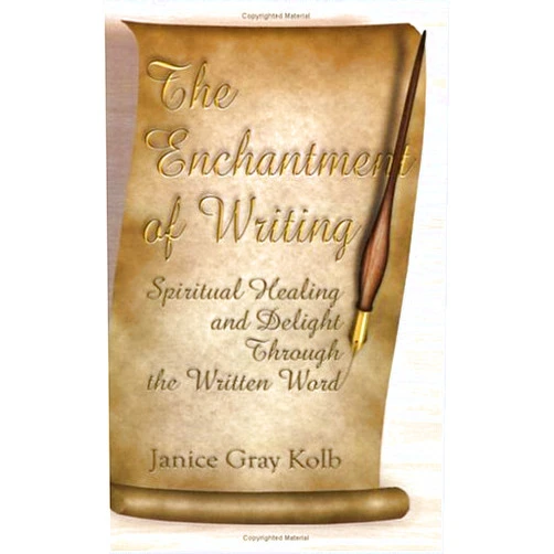 By Janice Gray Kolb (Author) By Janice Gray Kolb - The Enchantment of Writing: Spiritual Healing and Delight Through (2001-05-05) [Paperback]